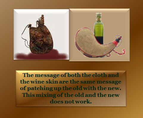 parable of the patch and wine skins in scripture